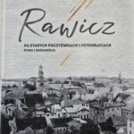 Album Rawicz na starych pocztówkach i fotografiach